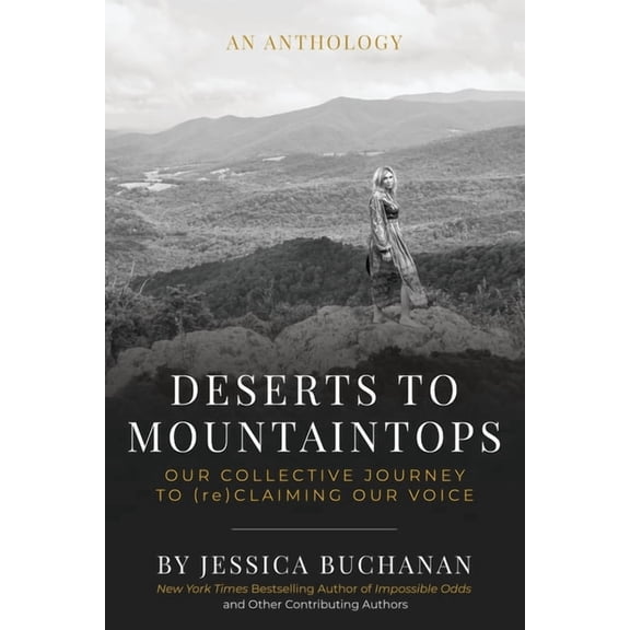 Deserts to Mountaintops: Our Collective Journey to (re)Claiming Our Voice, (Paperback)