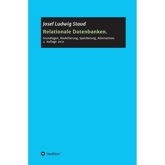 Relationale Datenbanken : Grundlagen, Modellierung, Speicherung, Alternativen (Hardcover)