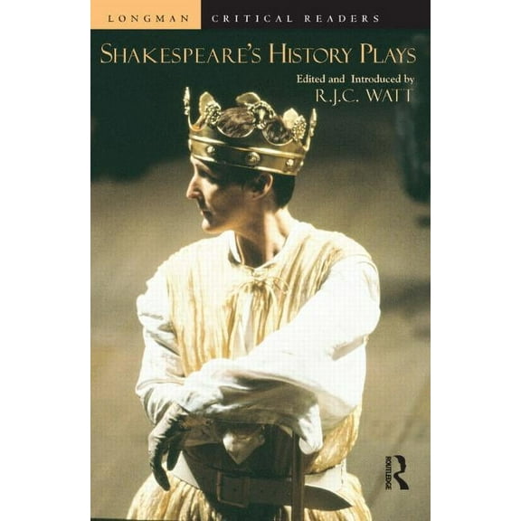 Longman Critical Readers Shakespeare's History Plays, (Paperback)