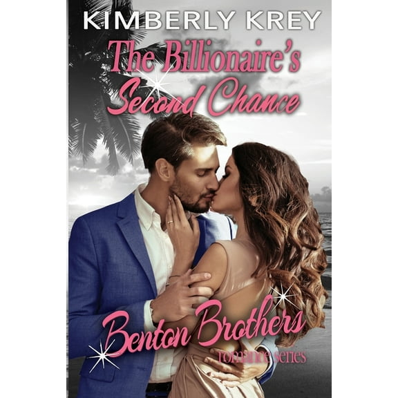 Benton Brothers Romance The Billionaire's Second Chance: Benton Billionaire Romance, Book 4, (Paperback)