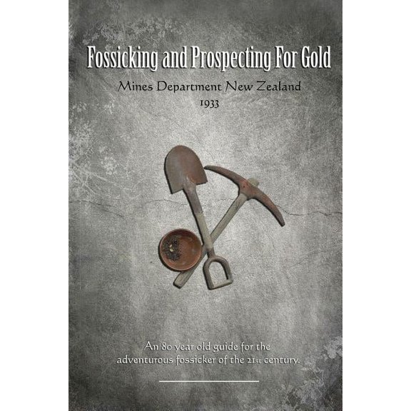 Fossicking and Prospecting for Gold, (Paperback)