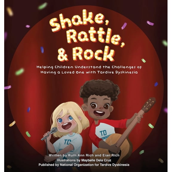Shake, Rattle, and Rock: Helping Children Understand the Challenges of Having a Loved One with Tardive Dyskinesia, (Hardcover)