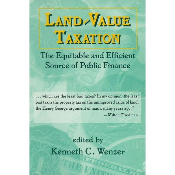 Land-Value Taxation: The Equitable Source of Public Finance, (Hardcover)