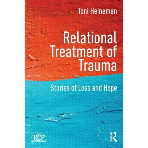 Relational Perspectives Book Relational Treatment of Trauma: Stories of loss and hope, (Paperback)