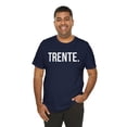 thumbnail image 5 of Trente. French 30th Birthday cool des soirées/party bday Unisex T-shirt, 5 of 7