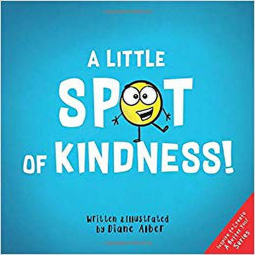 A Little SPOT of Kindness! by Diane Alber PAPERBACK 2019