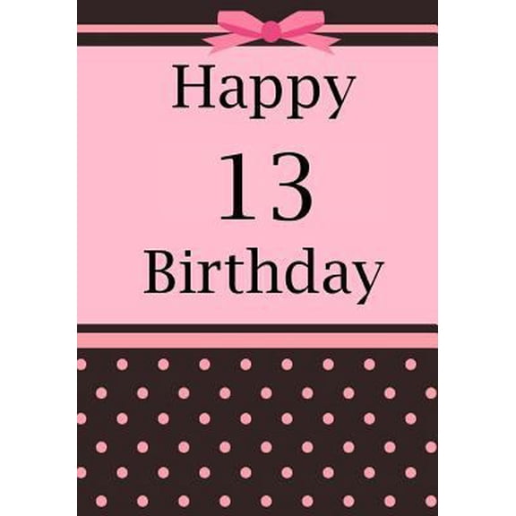 Pre-Owned Birthday Notebooks and Journals: Happy 13 Birthday: Notebook or Journal for 13 Year Old Girl: Birthday Keepsake Journal or Notebook for Writing, Drawing or Doodling (Paperback)