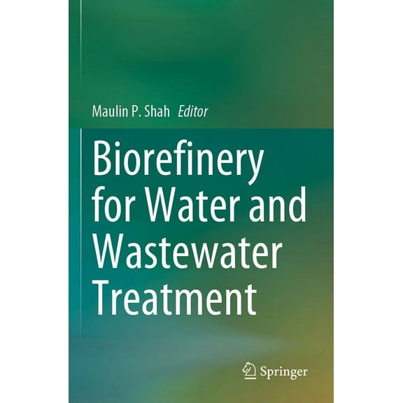 Biorefinery for Water and Wastewater Treatment, (Paperback)