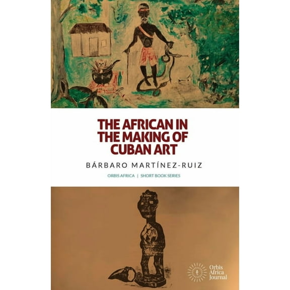The African in the Making of Cuban Art, (Paperback)