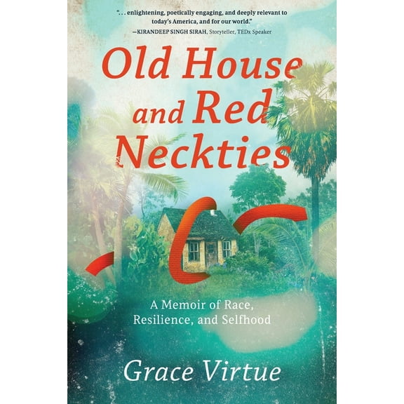 Old House and Red Neckties: A Memoir of Race, Resilience, and Selfhood, (Paperback)