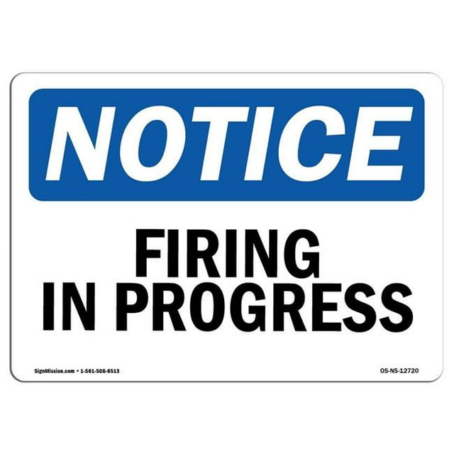 SignMission OS-NS-A-1218-L-12720 12 x 18 in. OSHA Notice Sign - Firing in Progress