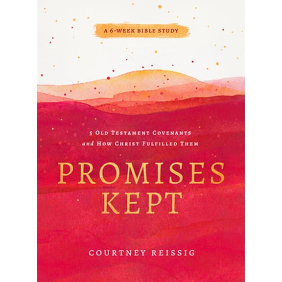 Pre-Owned Promises Kept: 5 Old Testament Covenants and How Christ Fulfilled Them (6-Week Bible Study) (Paperback) 0802428959 9780802428950