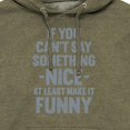 thumbnail image 3 of Instant Message - If You Can't Say Something Nice  - Men's Pullover Hooded Fleece Sweatshirt, 3 of 7