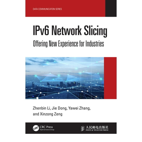 Data Communication Ipv6 Network Slicing: Offering New Experience for Industries, (Hardcover)