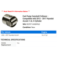 thumbnail image 2 of Fuel Pump Camshaft Follower - Compatible with 2012 - 2017 Hyundai Accent 1.6L 4-Cylinder 2013 2014 2015 2016, 2 of 2