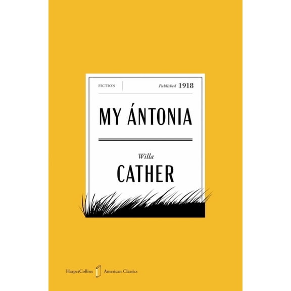 HarperCollins American Classics My Antonia American Classics Edition, Book 30, (Paperback)