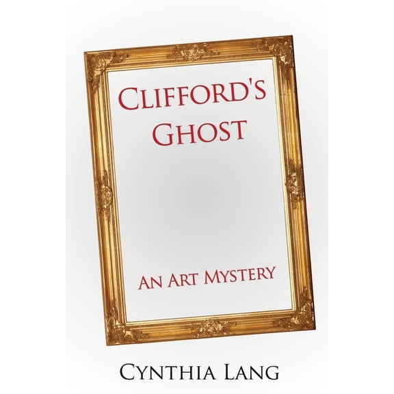 Clifford's Ghost: An Art Mystery, (Paperback)