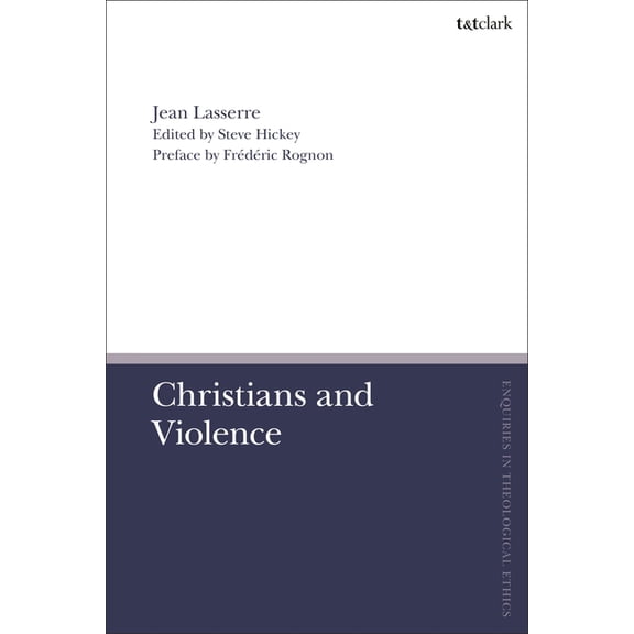 T&t Clark Enquiries in Theological E Christians and Violence, (Hardcover)