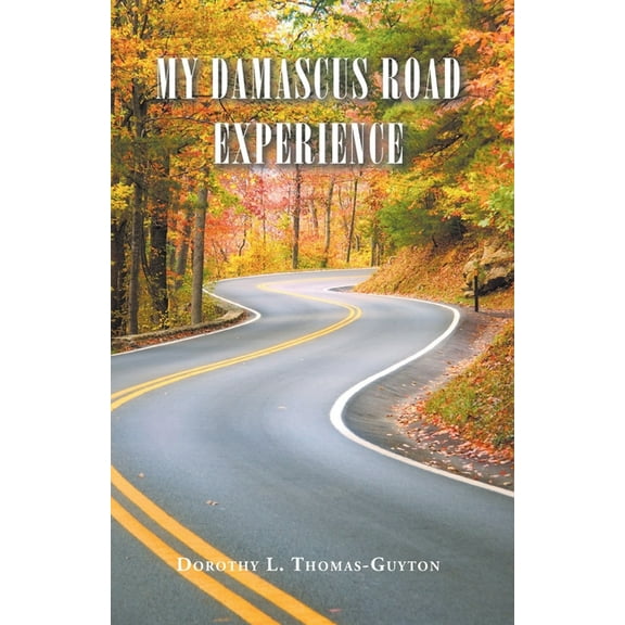 My Damascus Road Experience, (Paperback)