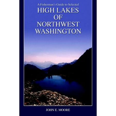 A Fisherman's Guide to Selected High Lakes of Northwest