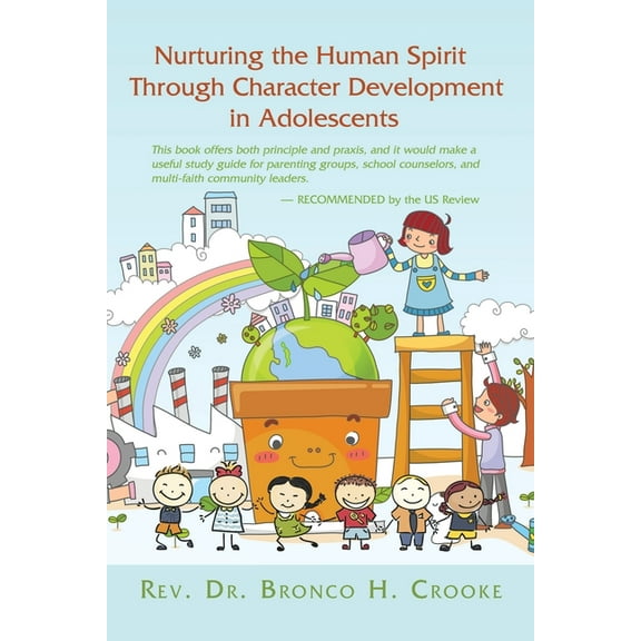 Nurturing the Human Spirit Through Character Development in Adolescents (Paperback)