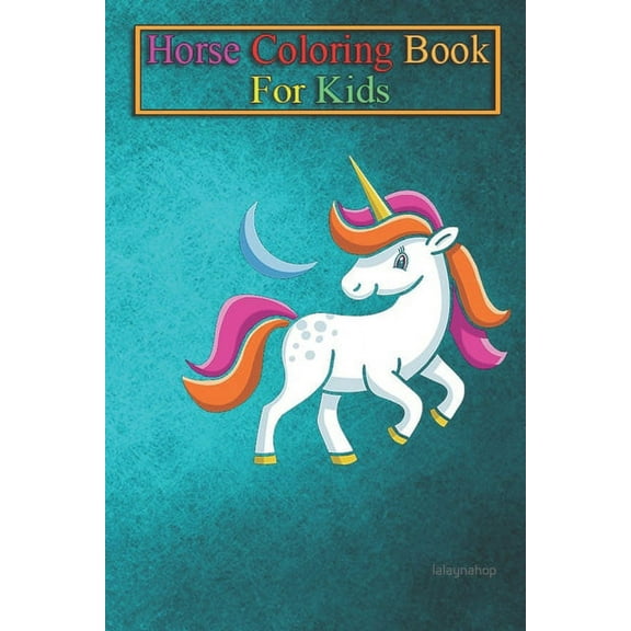 Horse Coloring Book For Kids : Unicorn Animal Coloring Book - For Kids Aged 3-8 (Fun Activities Books) (Paperback)
