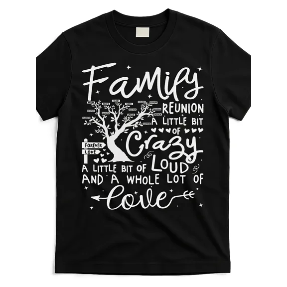 Family Reunion Tree Graphic Crazy Loud Love Quote Unisex Cotton Short Sleeve Casual T-Shirt