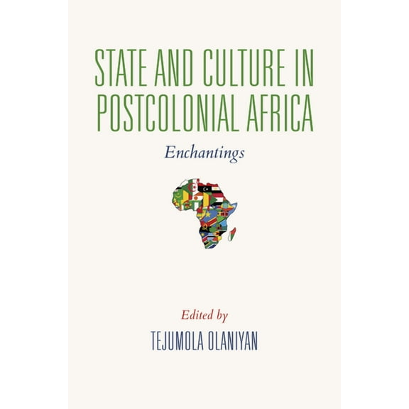 African Expressive Cultures State and Culture in Postcolonial Africa: Enchantings, (Hardcover)
