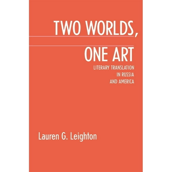 Two Worlds, One Art : Literary Translation in Russia and America (Hardcover)