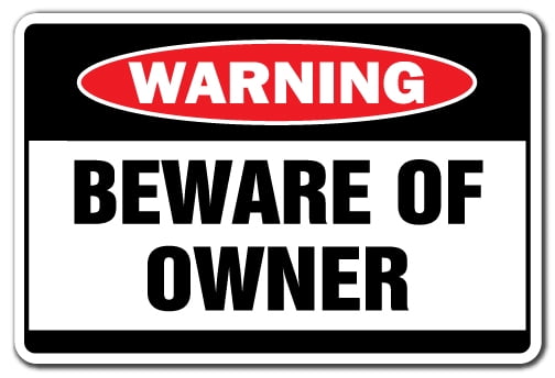 beware of owner sign
