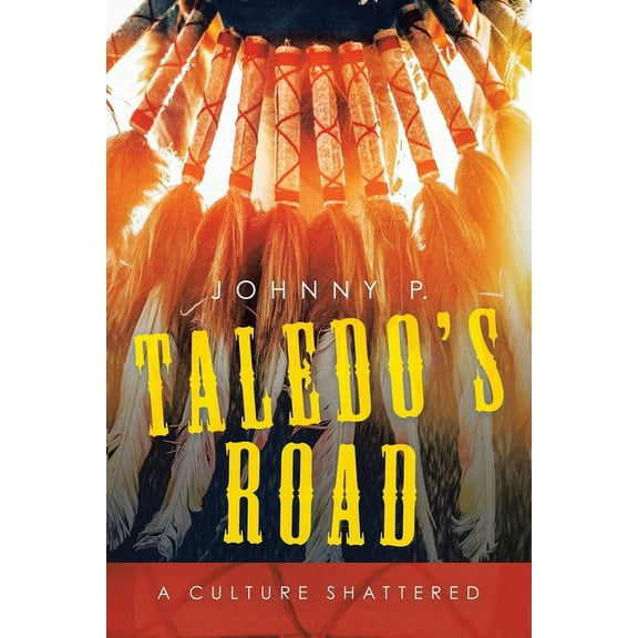 Taledo?s Road : A Culture Shattered
