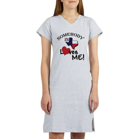 

CafePress - Somebody In Texas Loves Me - Women s Nightshirt