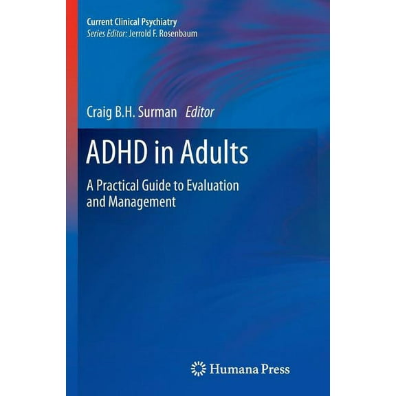 Current Clinical Psychiatry ADHD in Adults: A Practical Guide to Evaluation and Management, (Paperback)