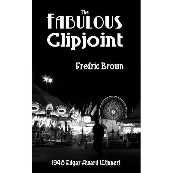 The Fabulous Clipjoint: A Classic Hard-Boiled Mystery of Crime and Investigation, (Hardcover)