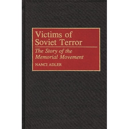 Victims of Soviet Terror: The Story of the Memorial Movement (Hardcover)