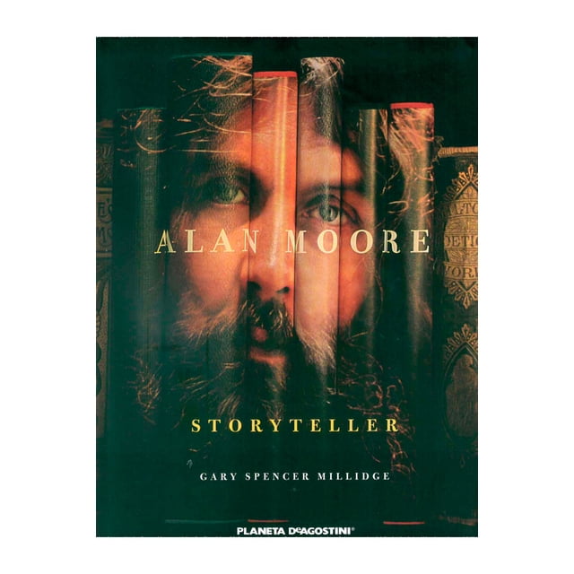 ALAN MOORE STORYTELLER CÓMICS MEXICO GARY SPENCER MILLIDGE