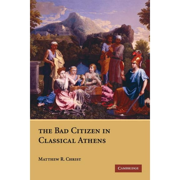 The Bad Citizen in Classical Athens, (Paperback)