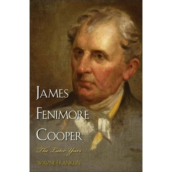 James Fenimore Cooper : The Later Years (Hardcover)
