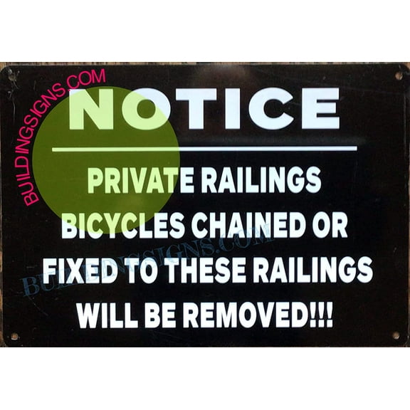 Notice: Private RAILINGS Bicycles Chained OR Fixed to These RAILINGS Will BE Removed Sign (Black Background,Aluminum, 7X10 inch) (ref-2201)