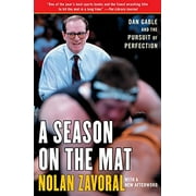 Pre-Owned A Season on the Mat: Dan Gable and the Pursuit of Perfection Paperback