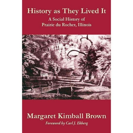 History As They Lived It A Social History Of Prairie Du