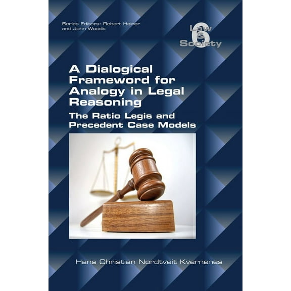 A Dialogical Framework for Legal Reasoning. The Ratio Legis and Precedent Case Models (Paperback)