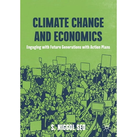 Climate Change and Economics: Engaging with Future Generations with Action Plans, (Paperback)