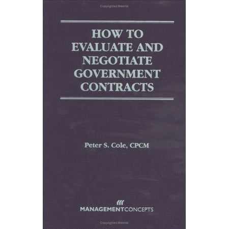 Pre-Owned How to Evaluate and Negotiate Government Contracts (Hardcover) 1567260942 9781567260946