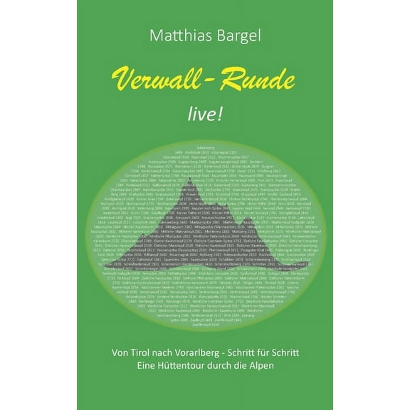 Verwall-Runde live!: Von Tirol nach Vorarlberg - Schritt für Schritt. Eine Hüttentour durch die Alpen., (Paperback)