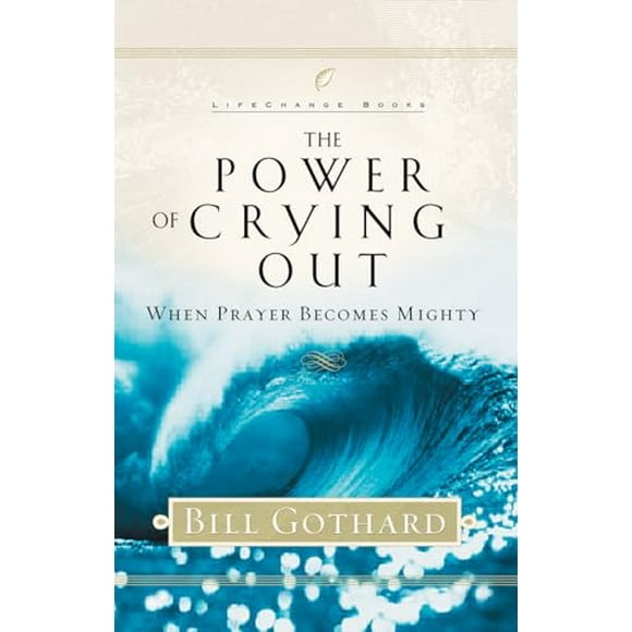 Pre-Owned: The Power of Crying Out: When Prayer Becomes Mighty (LifeChange Books) (Hardcover, 9781590520376, 1590520378)