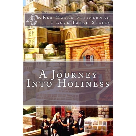 I Love Torah A Journey Into Holiness, Book 0, (Paperback)