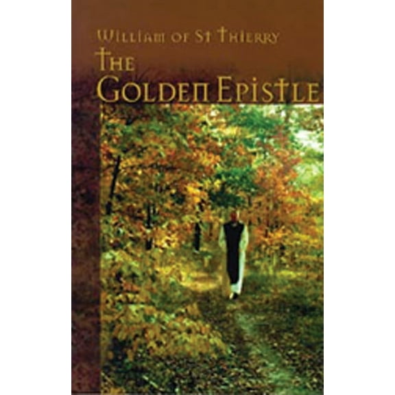 Cistercian Fathers Series: The Golden Epistle (Series #12) (Paperback)