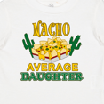 thumbnail image 4 of Inktastic Nacho Average Daughter with Nachos and Cacti Boys or Girls Baby T-Shirt, 4 of 5