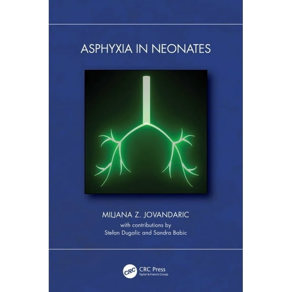Asphyxia in Neonates, (Hardcover)